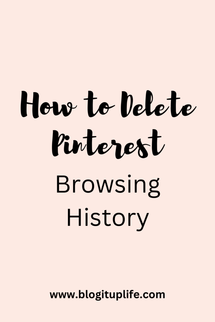 How To Delete Pinterest Browsing
History on your account